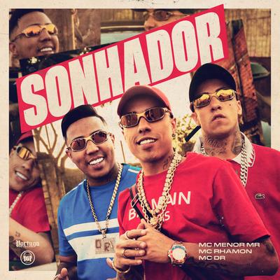 Sonhador By MC Menor Mr, Mc DR, MC Rhamon, DJ Guh Mix's cover