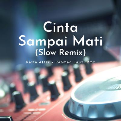 Cinta Sampai Mati (Slow Remix)'s cover