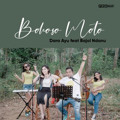 Bohoso Moto By Dara Ayu, Bajol Ndanu's cover