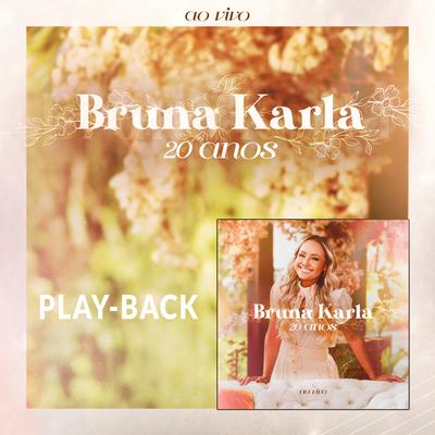 Bruna Karla 20 Anos (Playback)'s cover