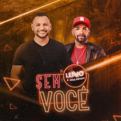 Sem Você By Lenno, Unha Pintada's cover