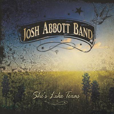 She's Like Texas By Josh Abbott Band's cover
