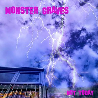 Not Today By MONSTER GRAVES's cover