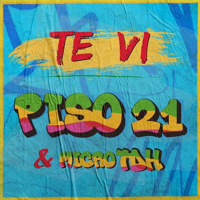 Te Vi By Micro Tdh, Piso 21's cover