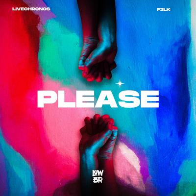 Please By LIVECHRONOS, F3LK's cover