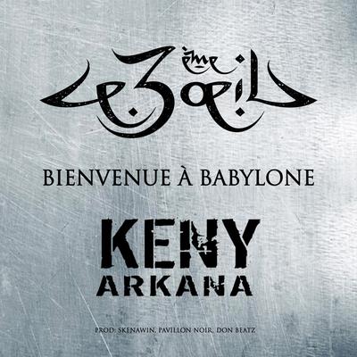 Bienvenue à Babylone By Le 3ème Œil, Keny Arkana's cover