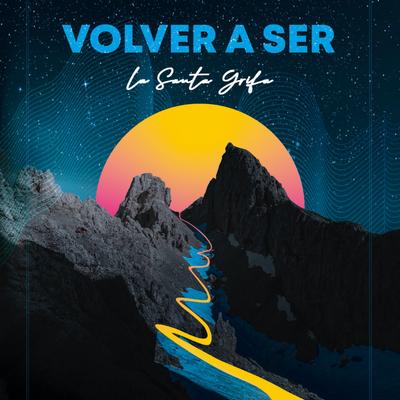 Volver a Ser By La Santa Grifa's cover
