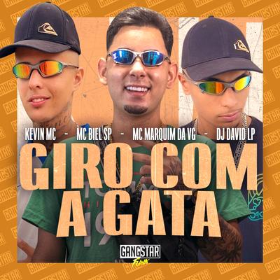 Giro Com a Gata By Mc Biel SP, Kevin MC, Mc marquim da VG, DJ David LP's cover
