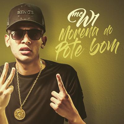Morena do Pote Bom By MC W1's cover