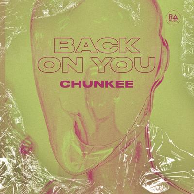 Back On You By Chunkee's cover