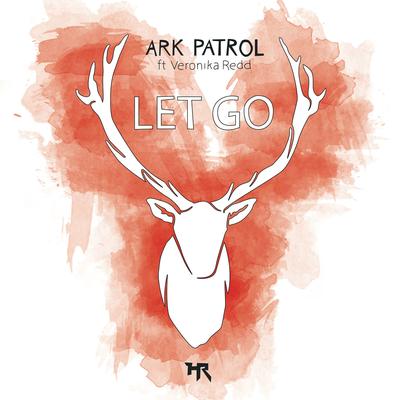 Let Go By Ark Patrol, Veronika Redd's cover