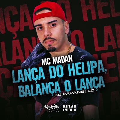 Lança do Helipa, Balança o Lança By MC Madan, DJ PAVANELLO's cover