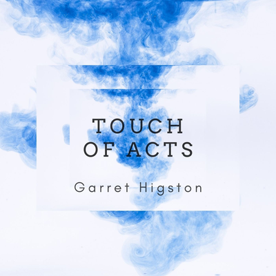 Touch of Acts By Garret Higston's cover