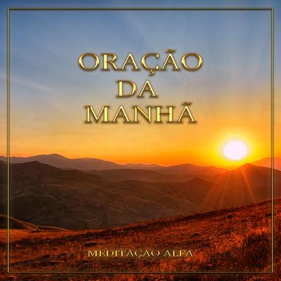 Oração da Manhã By Meditação Alfa's cover