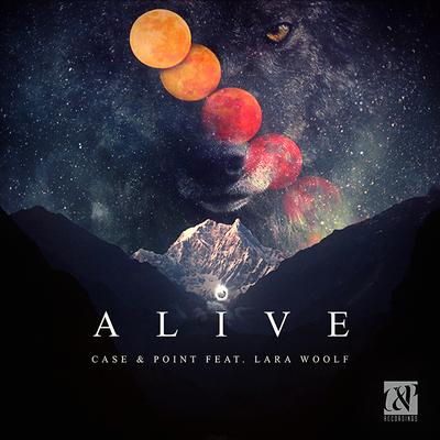 Alive feat. Lara Woolf (Original Mix) By Case & Point, Lara Woolf's cover