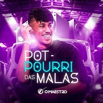 Pot-Pourri Das Malas By O Maestro's cover