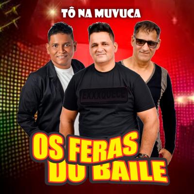 Tô na Muvuca By Os Feras do Baile's cover