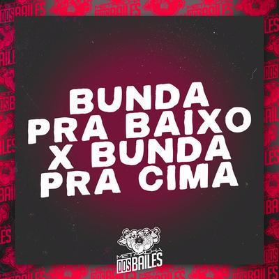 Bunda pra Baixo X Bunda pra Cima By Mc Rennan, Mc Rs, DJ Moraez's cover