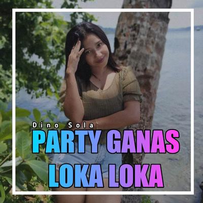 PARTY GANAS LOKA LOKA's cover