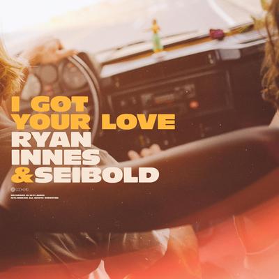 I Got Your Love By Ryan Innes, Seibold's cover