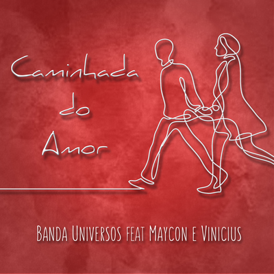 Caminhada Do Amor By Banda Universos, Maycon e Vinicius's cover