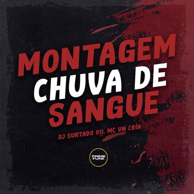 Montagem Chuva de Sangue By DJ Surtado 011, MC VN Cria's cover
