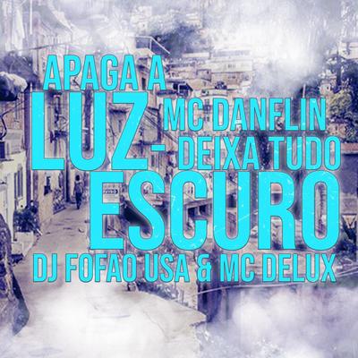 APAGA A LUZ x DEIXA TUDO ESCURO's cover