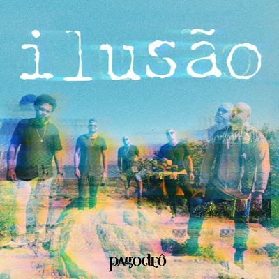 Ilusão By Pagodeô's cover