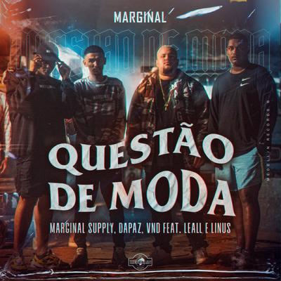 Questão de Moda By Marginal Supply, DaPaz, LEALL, VND, Linus's cover