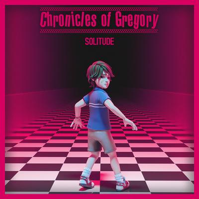 Chronicles Of Gregory Solitude By Scraton's cover