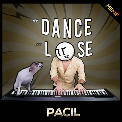 If You Dance You Lose (MEME EDITION) By PACIL's cover