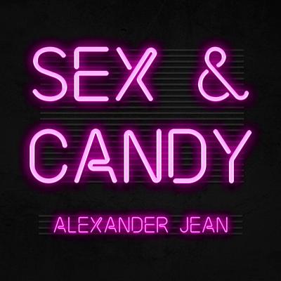 Sex and Candy By Alexander Jean's cover