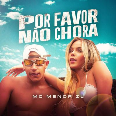 Por Favor Não Chora By MC Menor ZL's cover