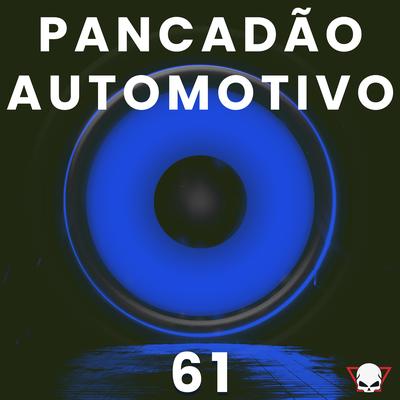 Pancadão Automotivo 61 By Fabrício Cesar's cover
