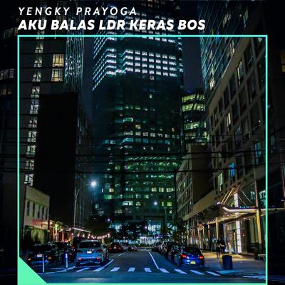 Aku Balas Ldr Keras Bos's cover