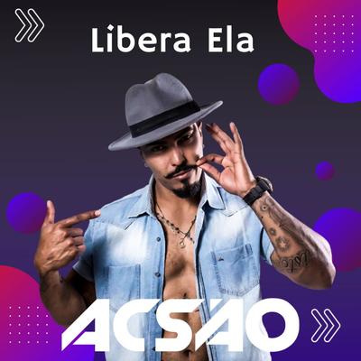 Libera Ela (Cover) By Acsão's cover