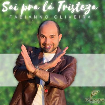 Sai pra Lá Tristeza By Fabianno Oliveira's cover