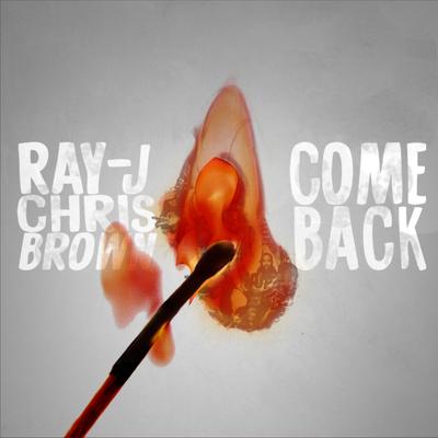 Come Back By Chris Brown, Ray J's cover