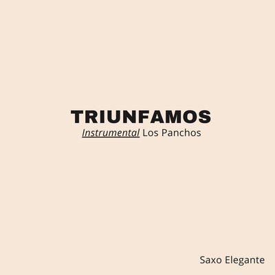 Triunfamos Instrumental Los Panchos By Saxo Elegante's cover