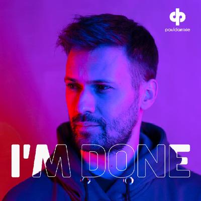 I'm Done By Paul Damixie's cover