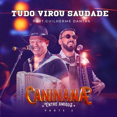 Tudo Virou Saudade By Caninana, Guilherme Dantas's cover