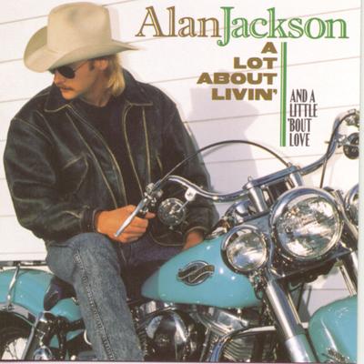 (Who Says) You Can't Have It All By Alan Jackson's cover