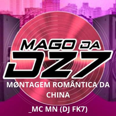 MØNTAGEM ROMÂNTICA DA CHIN By MAGO DA DZ7, DJ FK6's cover