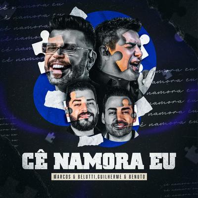 Cê Namora Eu (Ao Vivo) By Marcos & Belutti, Guilherme & Benuto's cover