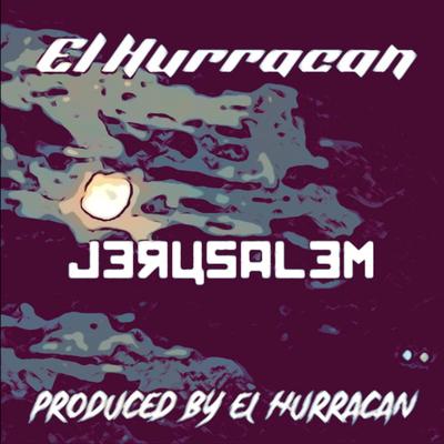 Jerusalem (Freestyle) By El Hurracan's cover