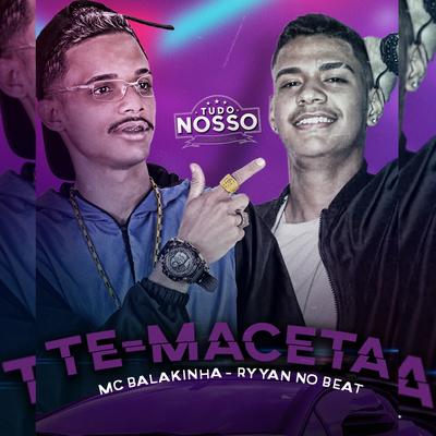 Te Maceta By Ryyan No Beat, Mc Balakinha's cover