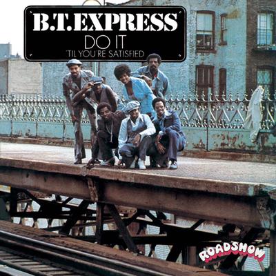 Do It ('Til You're Satisfied) By B.T. Express's cover
