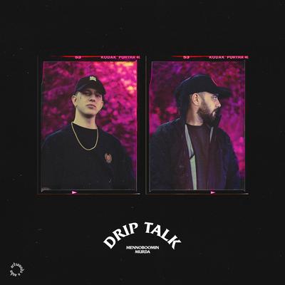 Drip Talk (feat. Murda) By Menno, Murda's cover