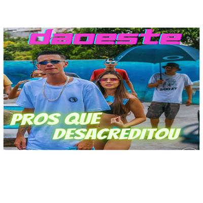 Pros Que Desacreditou By Mc Daoeste, DJ BOY's cover