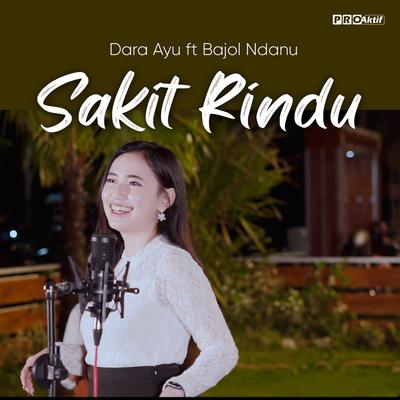 Sakit Rindu By Dara Ayu, Bajol Ndanu's cover